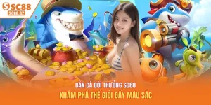 Bắn cá đổi thưởng SC88