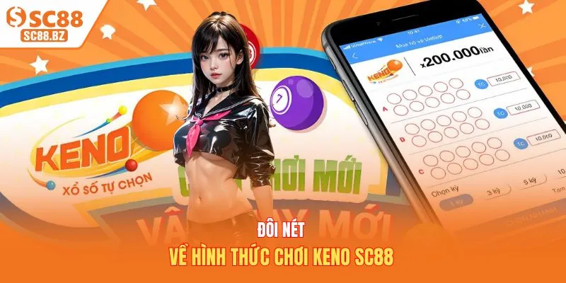 Đôi nét về hình thức chơi Keno SC88 