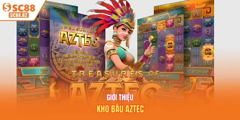 Giới thiệu kho báu Aztec