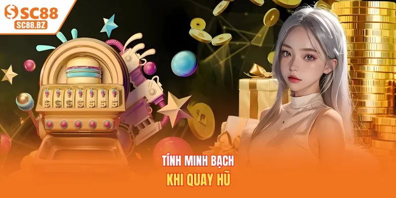 Tính minh bạch khi quay hũ