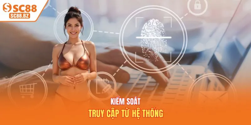 Kiểm soát truy cập từ hệ thống