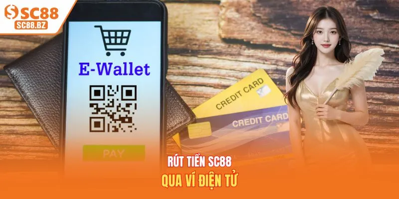 Rút tiền SC88 qua ví điện tử